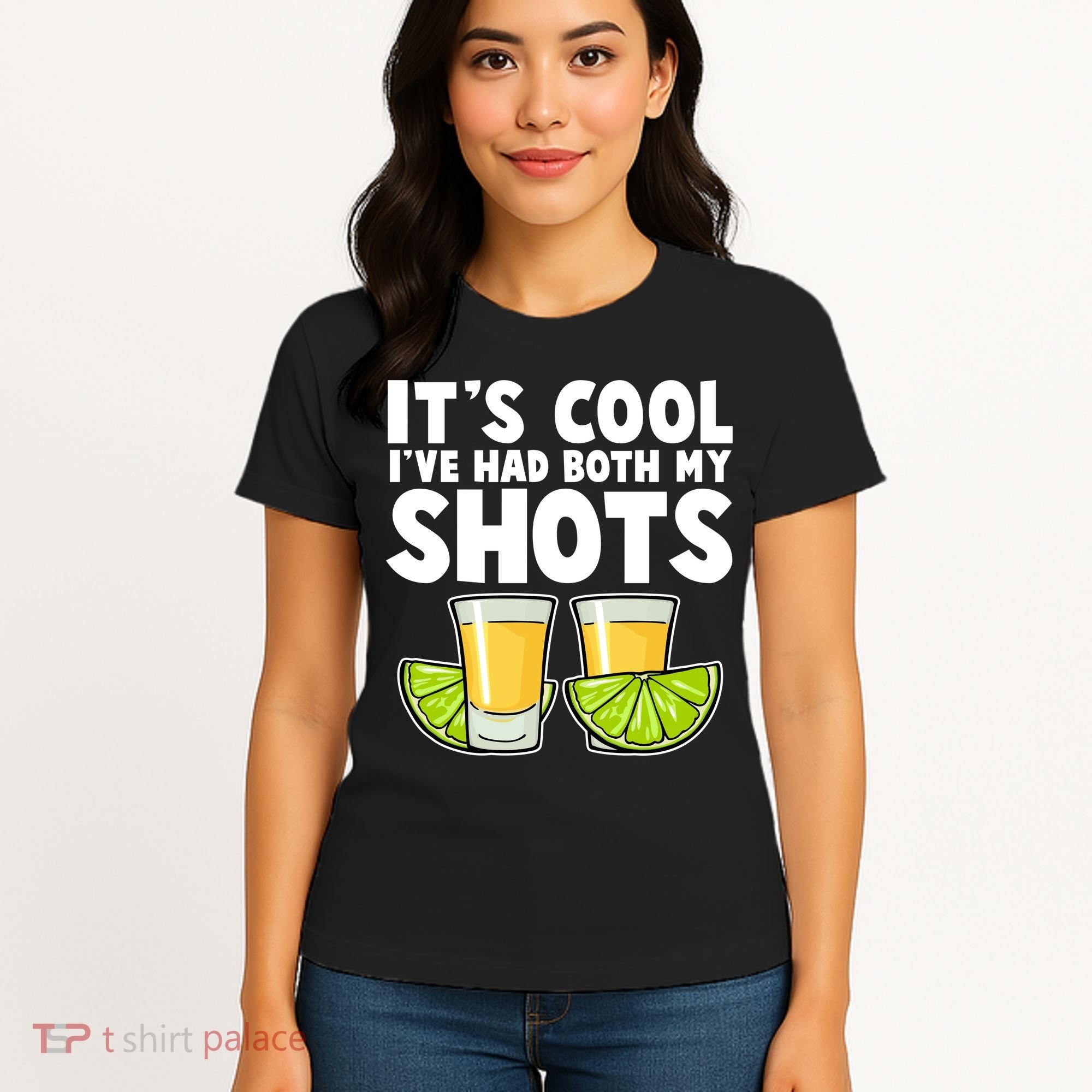 It's Cool I've Had Both My Shots Tequila Shots  Women's T-Shirt