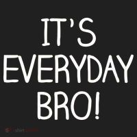 It's Everyday Bro! Funny Women's Sweatshirt thumb 2