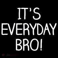 It's Everyday Bro! Funny Doggie Tank thumb 4