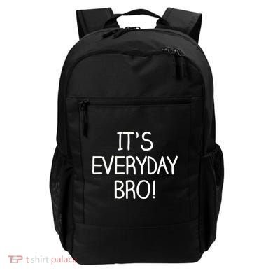 It's Everyday Bro! Funny Backpack