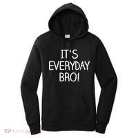 It's Everyday Bro! Funny Women's Hoodie thumb 0