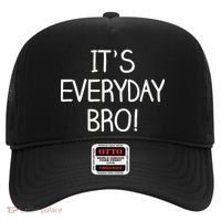It's Everyday Bro! Funny Hat thumb 0