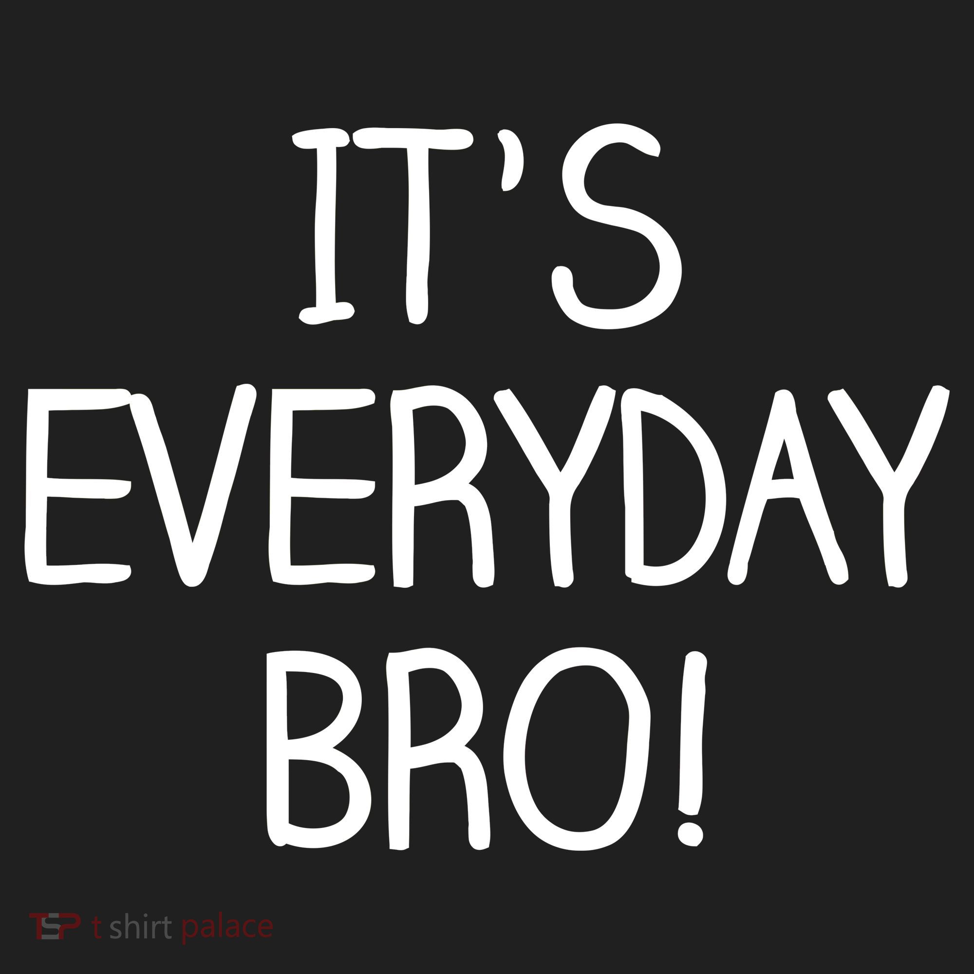 It's Everyday Bro! Funny Golf Towel