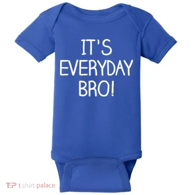 It's Everyday Bro! Funny Baby Bodysuit