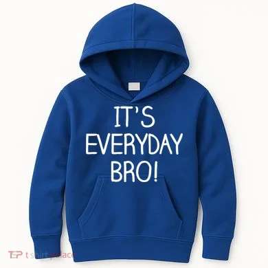 It's Everyday Bro! Funny Kids Hoodie