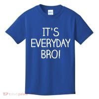 It's Everyday Bro! Funny Kids T-Shirt thumb 0
