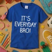 It's Everyday Bro! Funny Kids T-Shirt thumb 3