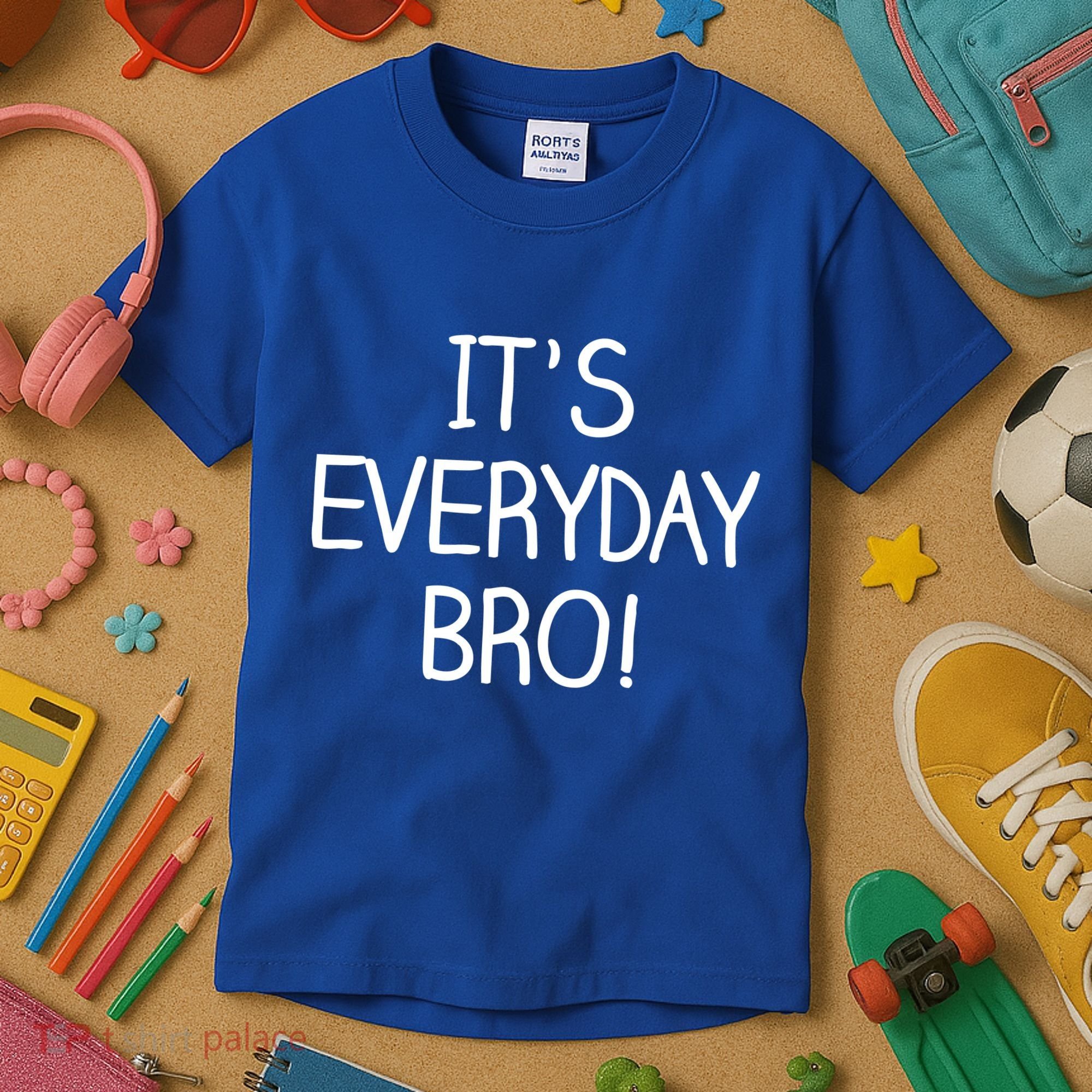 It's Everyday Bro! Funny Kids T-Shirt