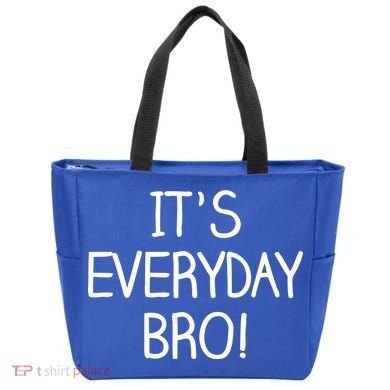 It's Everyday Bro! Funny Tote Bag