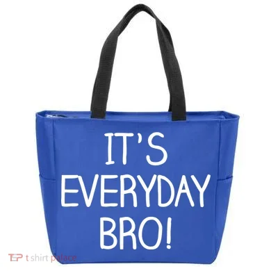 It's Everyday Bro! Funny Tote Bag