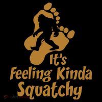 It's Feeling Kinda Squatchy Long Sleeve Shirt thumb 2