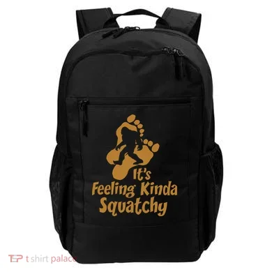 It's Feeling Kinda Squatchy Backpack