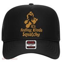It's Feeling Kinda Squatchy Hat thumb 0