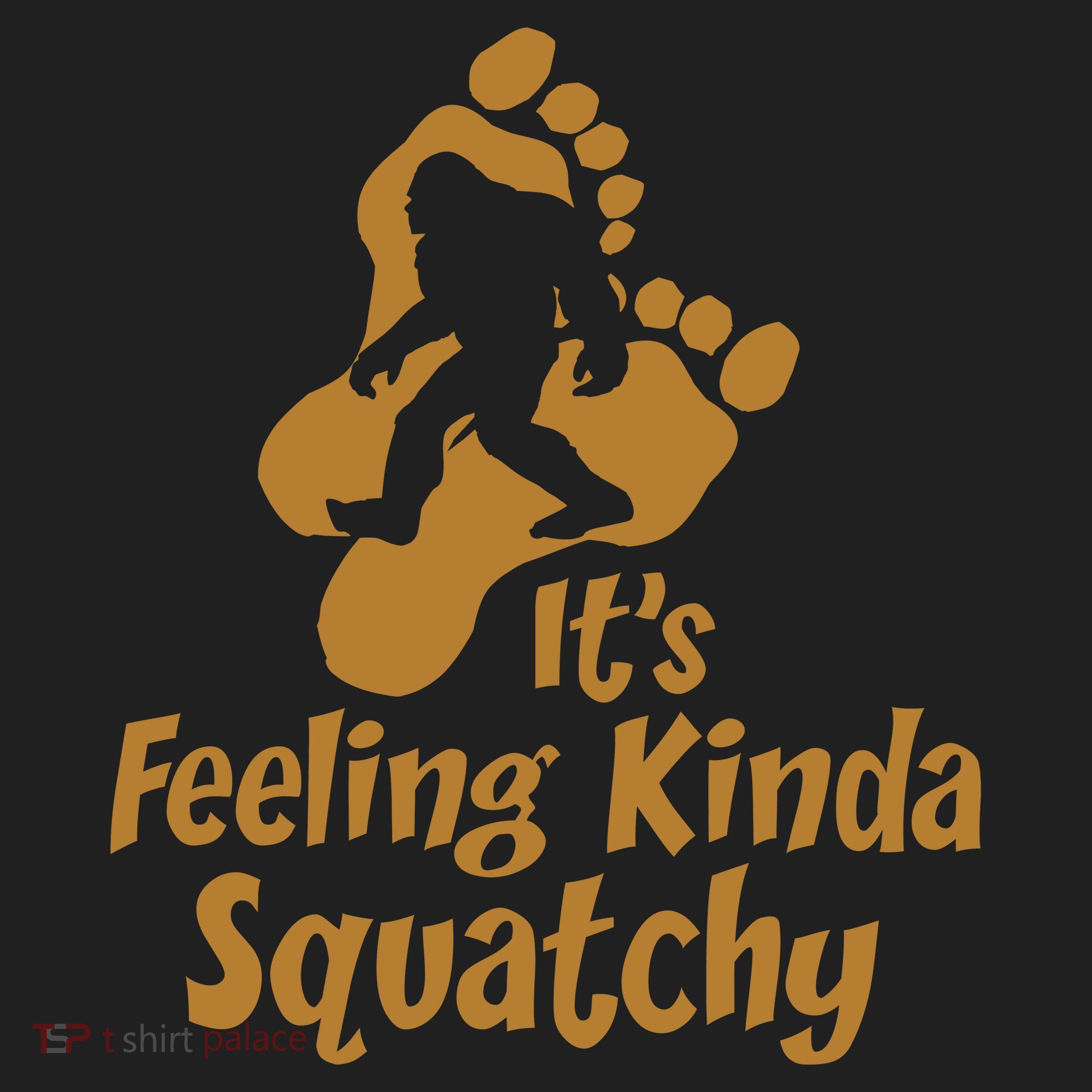 It's Feeling Kinda Squatchy Hat