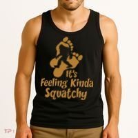 It's Feeling Kinda Squatchy Tank Top thumb 3