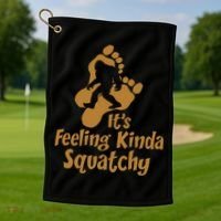 It's Feeling Kinda Squatchy Golf Towel thumb 1