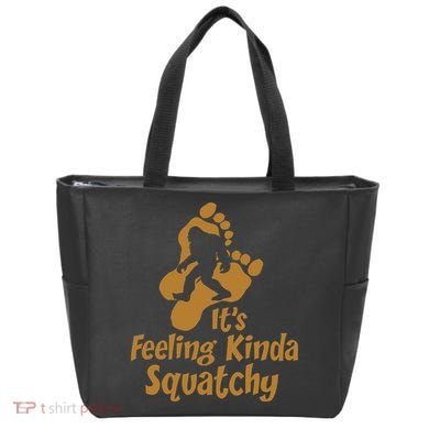 It's Feeling Kinda Squatchy Tote Bag
