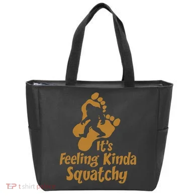 It's Feeling Kinda Squatchy Tote Bag
