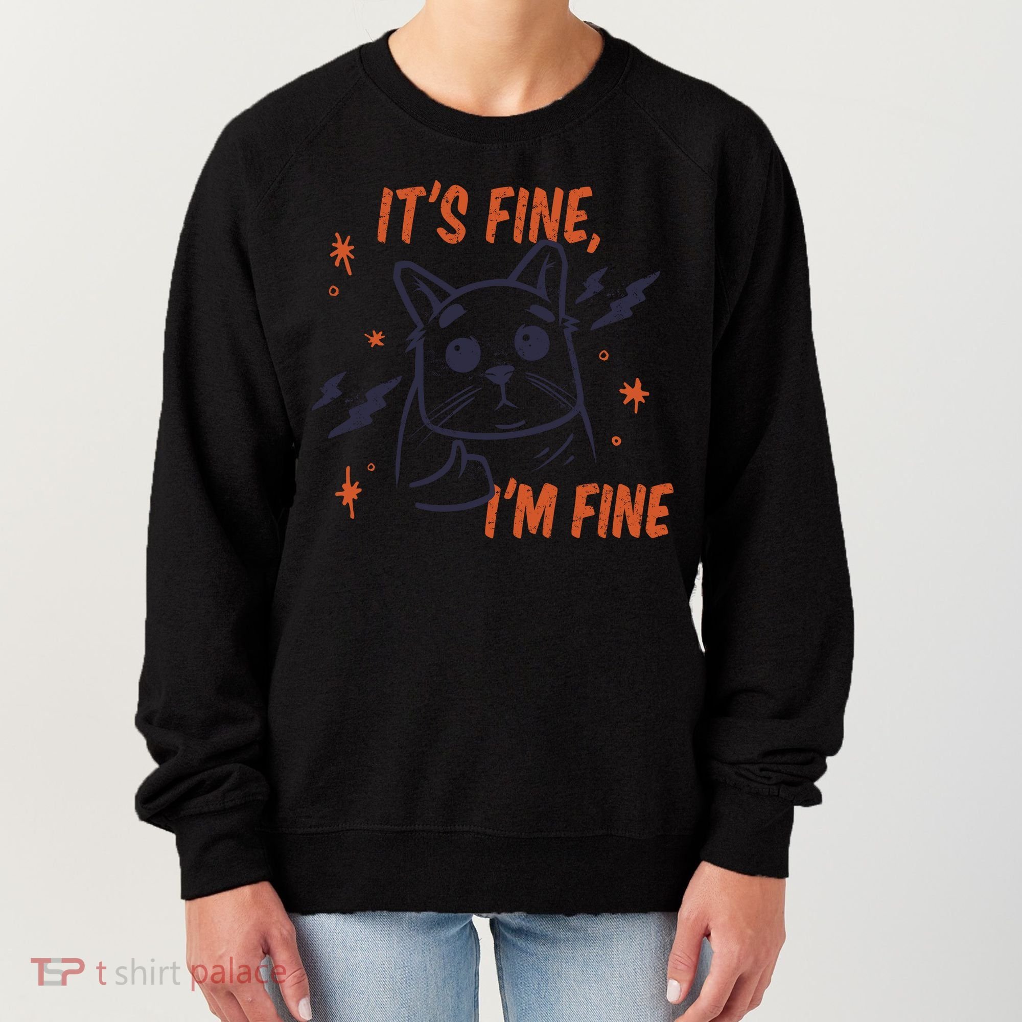 It's Fine I'm Fine Cat Women's Sweatshirt
