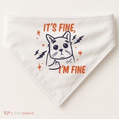It's Fine I'm Fine Cat USA-Made Doggie Bandana
