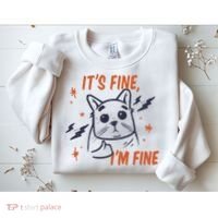 It's Fine I'm Fine Cat Sweatshirt thumb 2