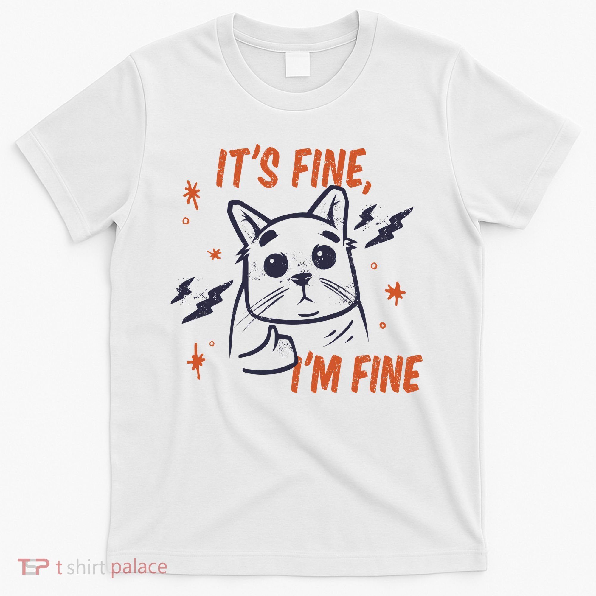 It's Fine I'm Fine Cat T-Shirt