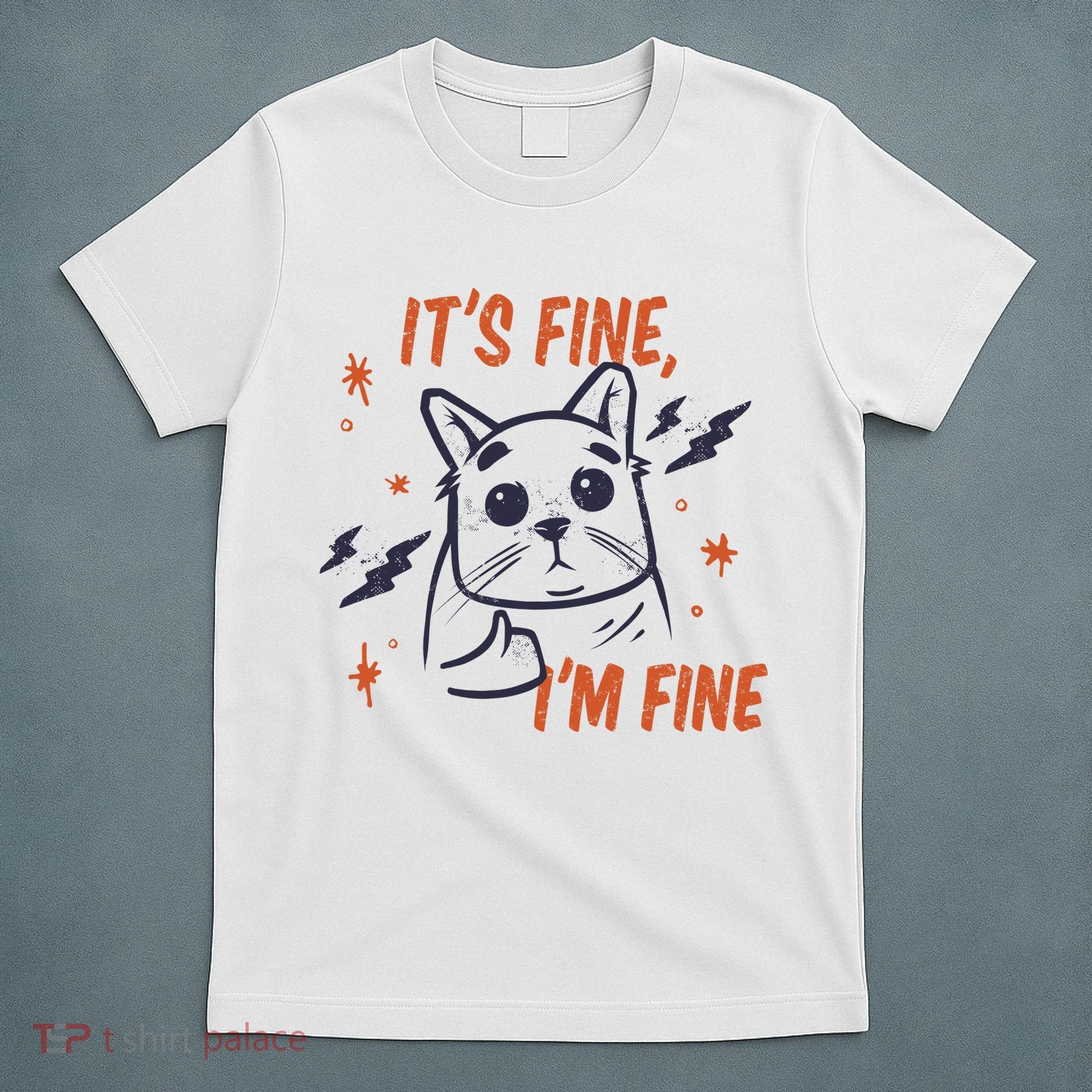 It's Fine I'm Fine Cat T-Shirt