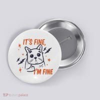 It's Fine I'm Fine Cat Button thumb 0