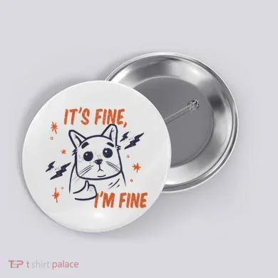 It's Fine I'm Fine Cat Button