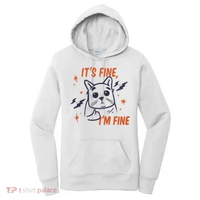 It's Fine I'm Fine Cat Women's Hoodie