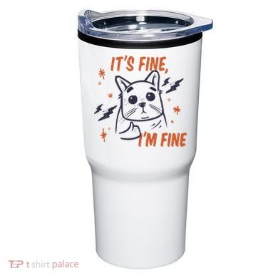 It's Fine I'm Fine Cat Tumbler