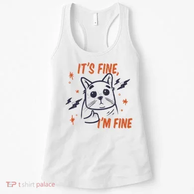 It's Fine I'm Fine Cat Women's Tank Top