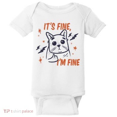 It's Fine I'm Fine Cat Baby Bodysuit