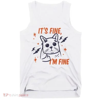 It's Fine I'm Fine Cat Tank Top