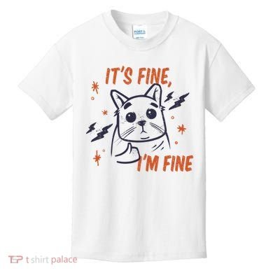 It's Fine I'm Fine Cat Kids T-Shirt