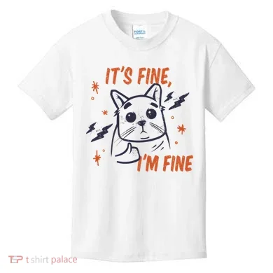 It's Fine I'm Fine Cat Kids T-Shirt