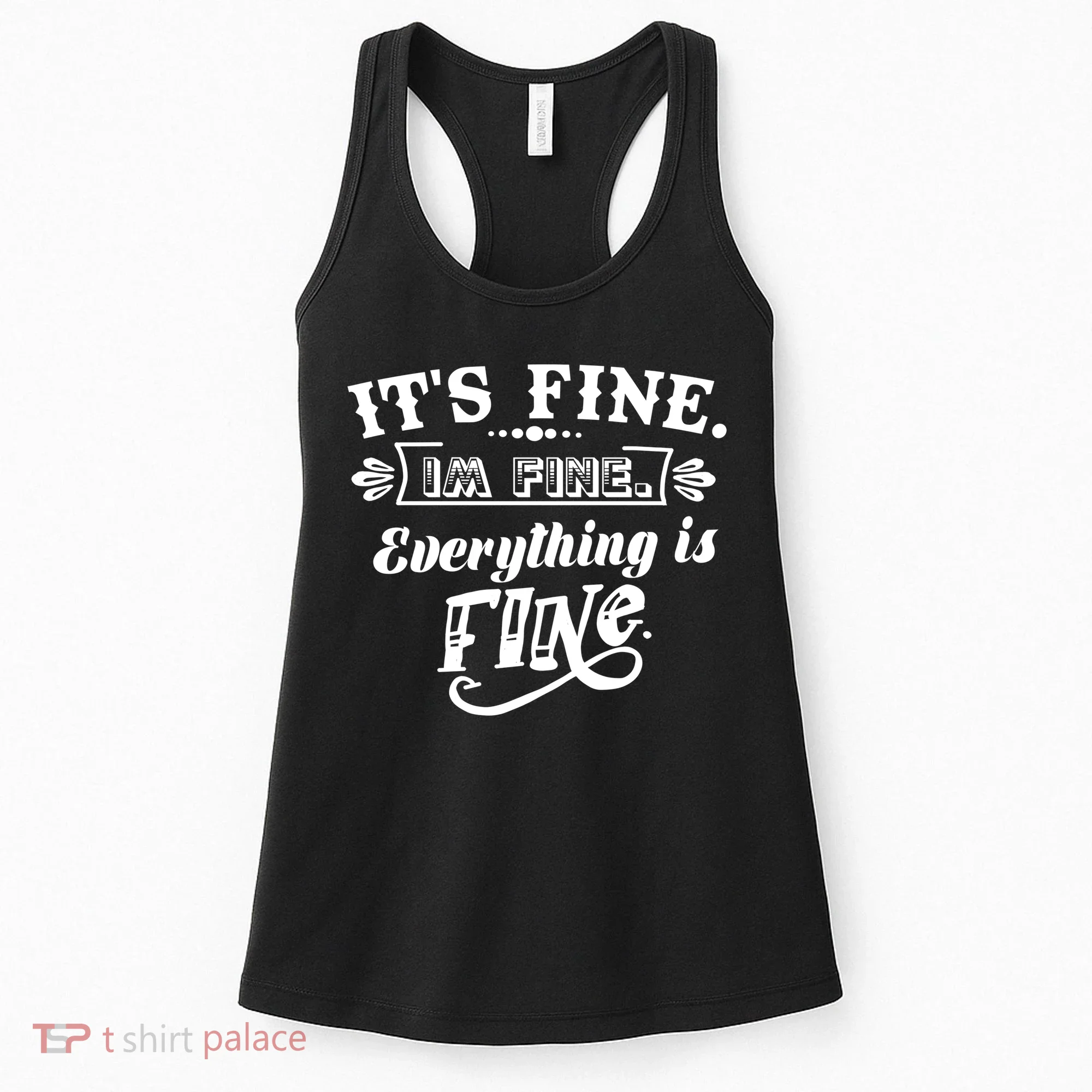 It's Fine I'm Fine Everything Is Fine Women's Tank Top