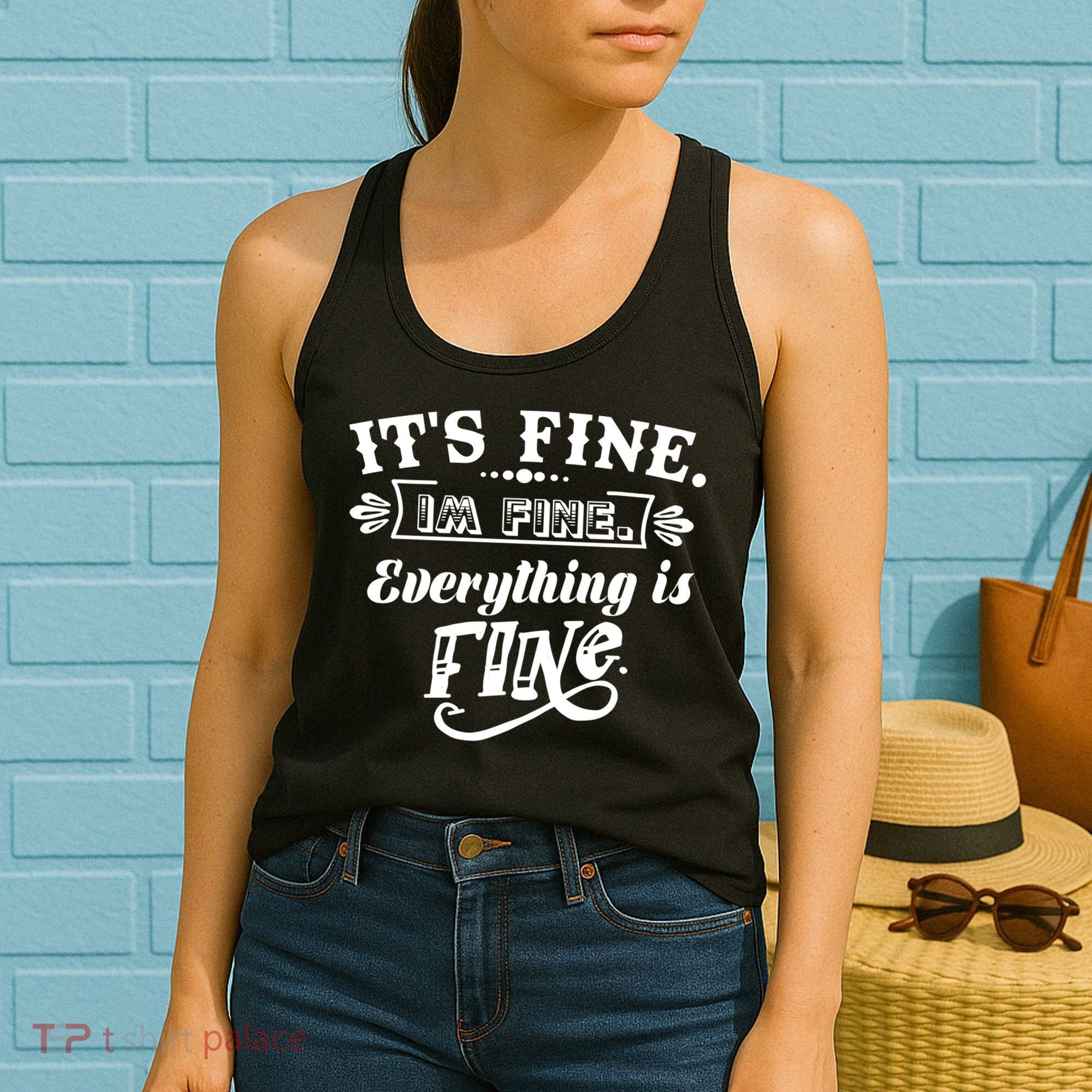 It's Fine I'm Fine Everything Is Fine Women's Tank Top