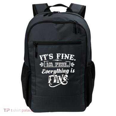 It's Fine I'm Fine Everything Is Fine Backpack