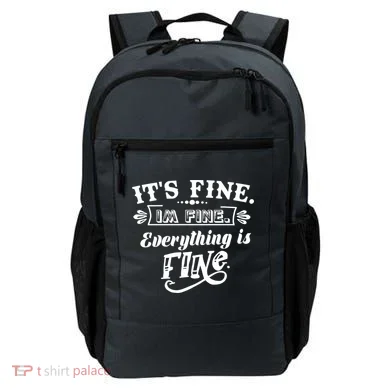 It's Fine I'm Fine Everything Is Fine Backpack