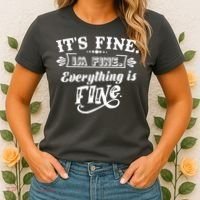 It's Fine I'm Fine Everything Is Fine Women's T-Shirt thumb 2