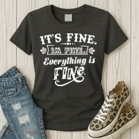 It's Fine I'm Fine Everything Is Fine Women's T-Shirt thumb 3