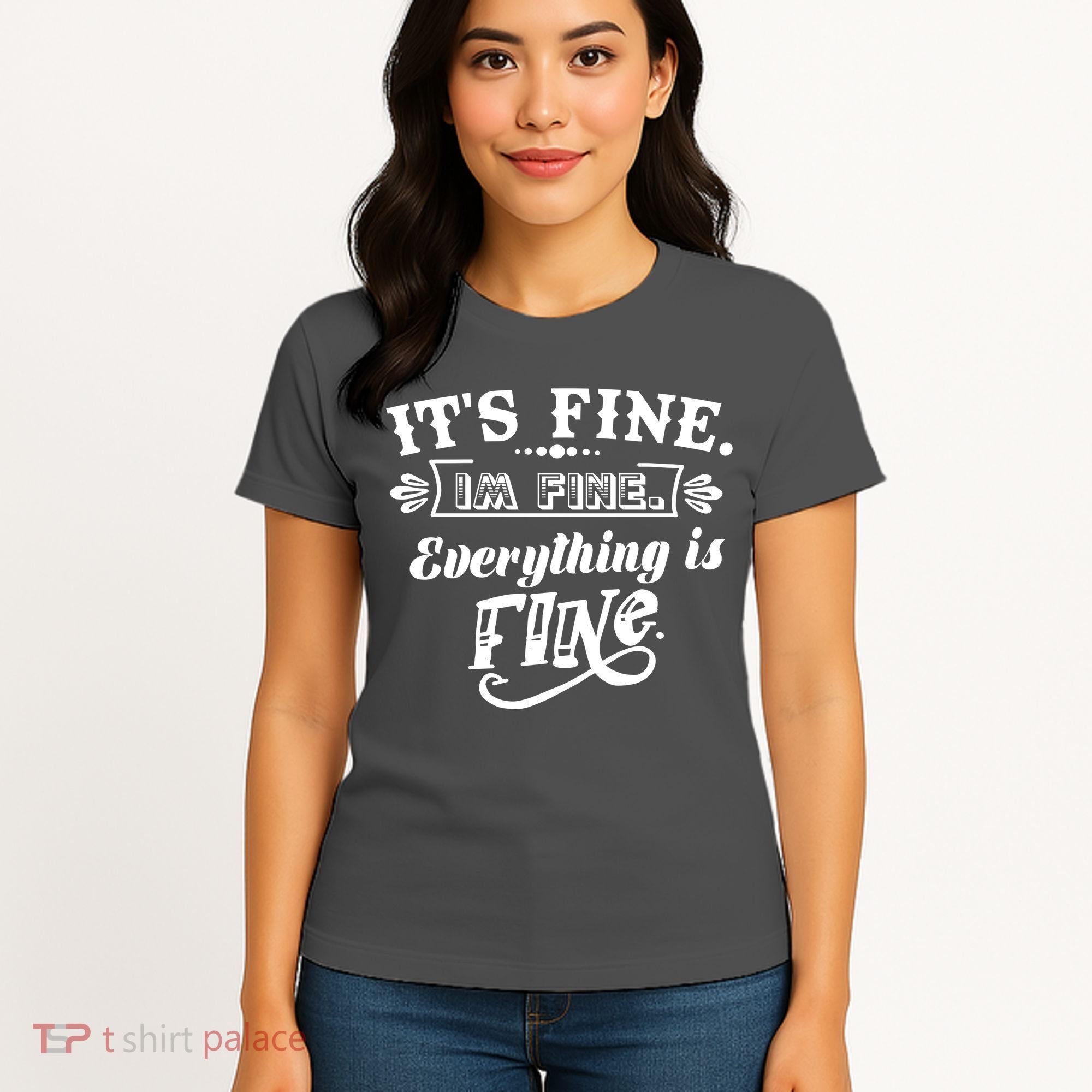 It's Fine I'm Fine Everything Is Fine Women's T-Shirt