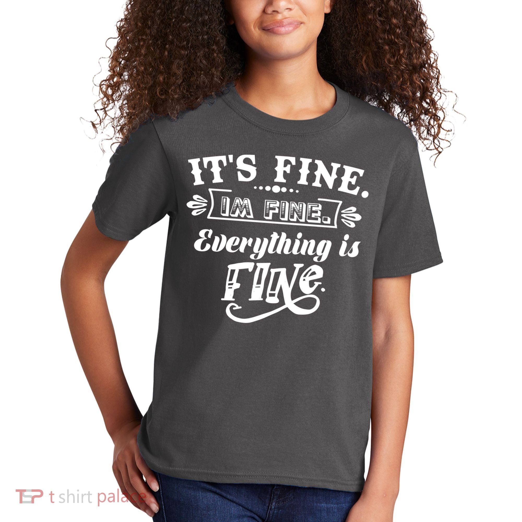 It's Fine I'm Fine Everything Is Fine Kids T-Shirt