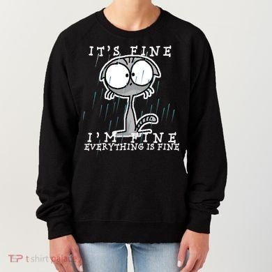 It's Fine I'm Fine Everything Is Fine Cat  Women's Sweatshirt