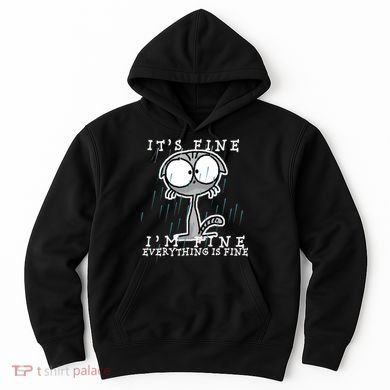 It's Fine I'm Fine Everything Is Fine Cat  Hoodie