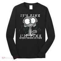 It's Fine I'm Fine Everything Is Fine Cat  Long Sleeve Shirt thumb 0