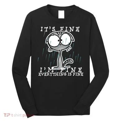 It's Fine I'm Fine Everything Is Fine Cat Long Sleeve Shirt