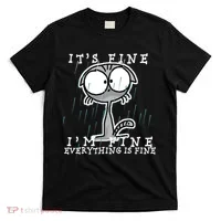 It's Fine I'm Fine Everything Is Fine Cat  T-Shirt thumb 0