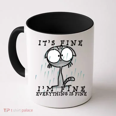 It's Fine I'm Fine Everything Is Fine Cat  Coffee Mug